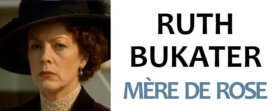 Ruth DeWitt Bukater du Titanic